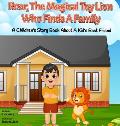 Roar, The Magical Toy Lion Who Finds A Family: A Children's Story Book About A Kid's Best Friend