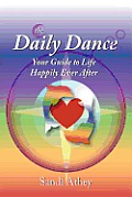 The Daily Dance: Your Guide to Life Happily Ever After