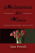 Meditations For Women: A Daybook Of Courage, Confidence, Optimism And Hope