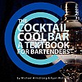 The Cocktail Cool Bar: A Textbook for Bartenders