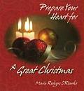 Prepare Your Heart For A Great Christmas