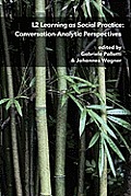L2 Learning as Social Practice: Conversation-Analytic Perspectives