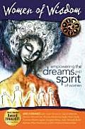 Women of Wisdom Empowering the Dreams & Spirit of Women