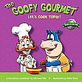 The Goofy Gourmet: Let's Cook Today!
