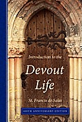 Introduction to the Devout Life, 400th Anniversary Edition