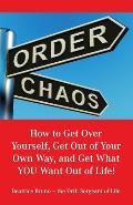 How to Get Over Yourself, Get Out of Your Own Way, and Get What You Want Out of Life!
