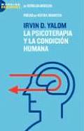 Irvin D. Yalom: La Psicoterapia y La Condicin Humana