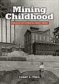 Mining Childhood: Growing Up in Butte, 1900 - 1960