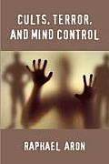 Cults Terror & Mind Control