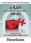The LSAT Deconstructed Series, Volume 51: The December 2006 LSAT