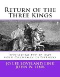 Return of the Three Kings: Reclaiming the 12 Days from Christmas to Epiphany