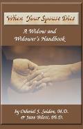 When Your Spouse Dies A Widow & Widowers Handbook