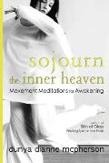 Sojourn the Inner Heaven: Movement Meditations for Awakening