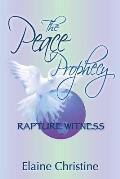 The Peace Prophecy Rapture Witness: Spiritual Adventure Travel On Pilgrimage To Sacred Sites Around The World