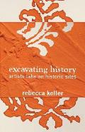 Excavating History: artists take on historic sites