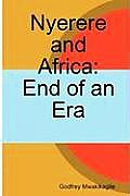 Nyerere and Africa: End of an Era
