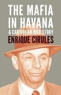 Mafia in Havana A Caribbean Mob Story