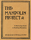 Mandolin Project A Workshop Guide To Building Mandolins
