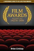 Film Awards: A Reference Guide to US & UK Film Awards Volume One 1927/8-1959