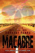 Macabre: A Journey Through Australia's Darkest Fears