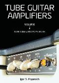 Tube Guitar Amplifiers Volume 1: How Tubes & Amps Work