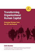 Transforming Organisational Human Capital - Emerging Stronger from the Gfc and Beyond - 3rd Edition