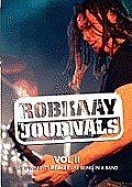 Robkaay Journals; (Vol II) This Is What Its Really Like Being in a Band