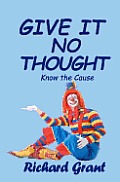 Give It No Thought: Know the cause