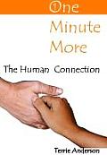 One Minute More: The Human Connection