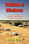 Children of Blindness: A Brutal Expos? of Bigotry and Prejudice in Outback Australia