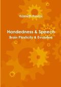 Handedness & Speech: Brain Plasticity & Evolution