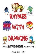 Rhymes With Drawing - More Cartooning the Fun Way