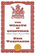The Wealth in Questions: Audacious Insights in Success and Wealth