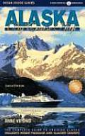 Alaska by Cruise Ship The Complete Guide to Cruising Alaska with Giant Color Pull Out Map