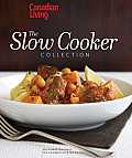 Canadian Living The Slow Cooker Collection