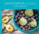 Whitewater Cooks with Passion: Volume 4