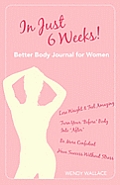 In Just 6 Weeks! Better Body Journal For Women