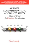 Action, Accommodation, Accountability: Rules of Order for Canadian Organizations
