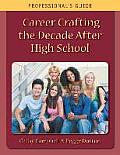 Career Crafting the Decade After High School: Professional's Guide