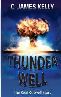 Thunder Well: The Real Roswell Story
