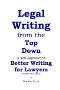 Legal Writing from the Top Down: Better Writing for Lawyers (2nd Ed.)