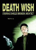 Death Wish: Starring Charles Bronson, Architect
