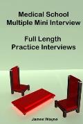Medical School Multiple Mini Interview: Full Length Practice Interviews