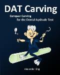 DAT Carving: Conquer Carving for the Dental Aptitude Test
