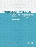 Mobile Strategies for Digital Publishing: A Practical Guide to the Evolving Landscape