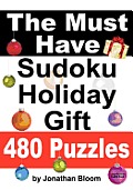 The Must Have Sudoku Holiday Gift 480 Puzzles: 480 NEW Large Format Puzzles with plenty of grid space for calculations and notes. Easy, Hard, cruel an