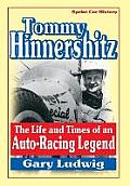 Tommy Hinnershitz. the Life and Times of an Auto-Racing Legend