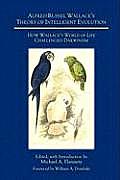 Alfred Russel Wallaces Theory of Intelligent Evolution