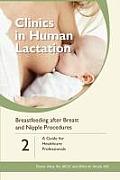 Clinics in Human Lactation 2 Breastfeeding After Breast & Nipple Procedures a Guide for Healthcare Professionals