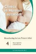 Clinics in Human Lactation 4 Breastfeeding the Late Preterm Infant